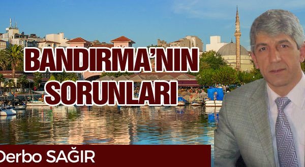 BANDIRMA’NIN SORUNLARI