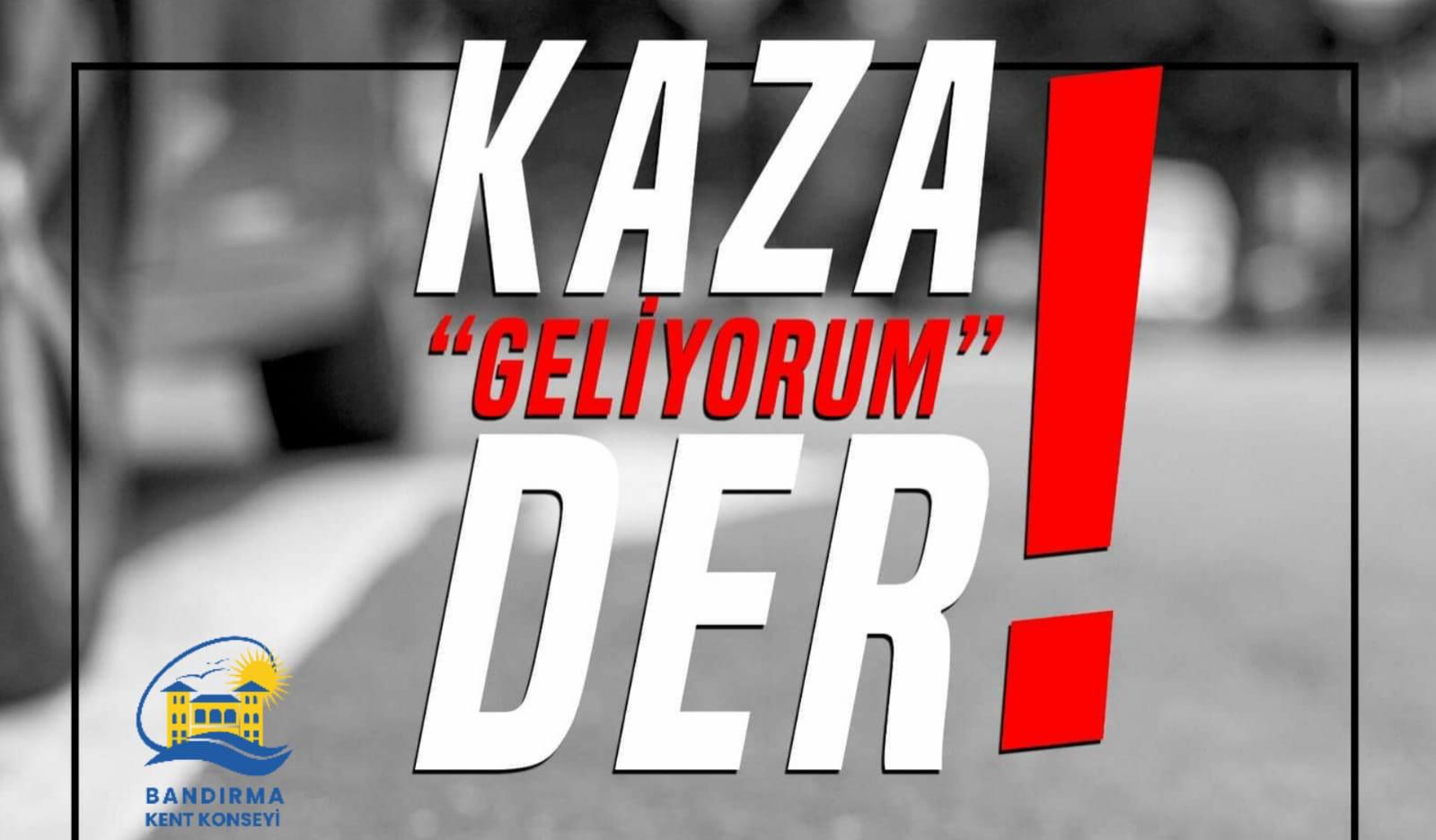   Bandırma Kent Konseyi Başkanı Serdar Polat, trafik kazalarının yoğun