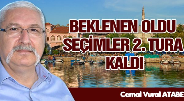 BEKLENEN OLDU SEÇİMLER 2. TURA KALDI
