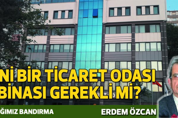 YENİ BİR TİCARET ODASI GEREKLİ Mİ?