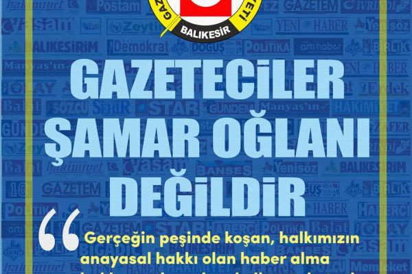 BGC : GAZETECİLER ‘ŞAMAR OĞLANI’ DEĞİLDİR!