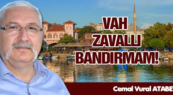 VAH ZAVALLI BANDIRMAM!