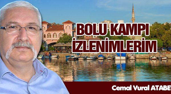 BOLU KAMPI İZLENİMLERİM