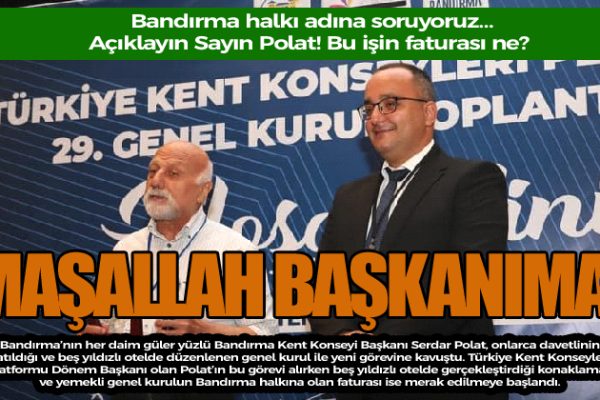 MAŞALLAH  BAŞKANIMA!