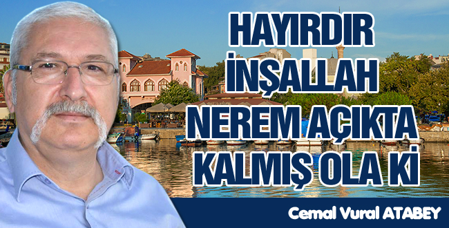 Dün gece değişik rüyalar gördüm. Durun hemen bir tarafın açıkta