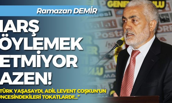 MARŞ SÖYLEMEK YETMİYOR BAZEN!