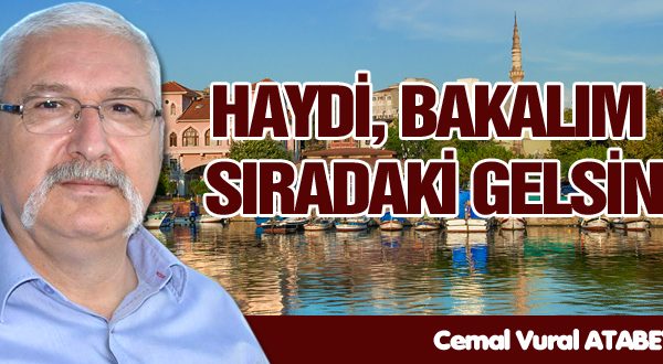 HAYDİ, BAKALIM SIRADAKİ GELSİN!