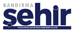 Bandırma Şehir | Yaşadığınız Şehirden Haberiniz Olsun