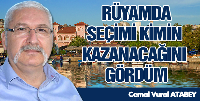 Gördüğüm rüyalar Bandırma’da viral olunca seçim sürecinde birçok kişi Bandırma’da