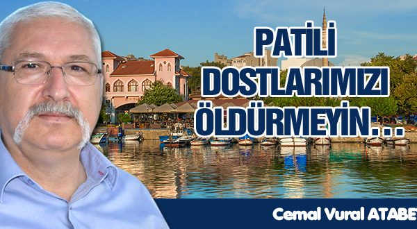 PATİLİ DOSTLARIMIZI ÖLDÜRMEYİN…