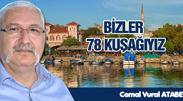 BİZLER 78 KUŞAĞIYIZ