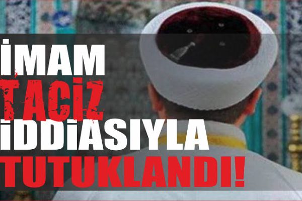 CAMİ İMAMI TACİZ İDDİASIYLA TUTUKLANDI