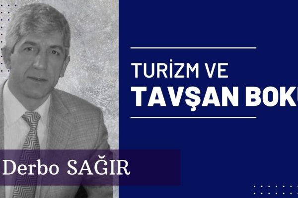 TURİZM ve TAVŞAN BOKU