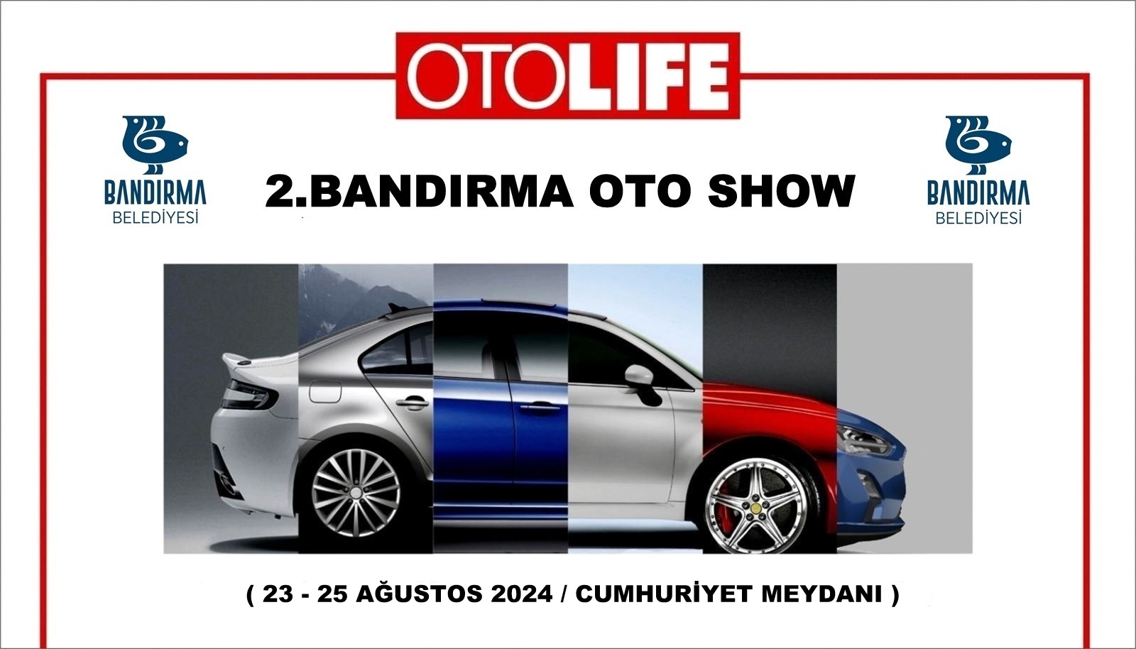 OTOLIFE‘ın, Bandırma Belediyesi’nin katkılarıyla düzenleyeceği 2.BANDIRMA OTO SHOW 23 –