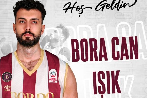 BORA CAN IŞIK BORDO BASKET’TE