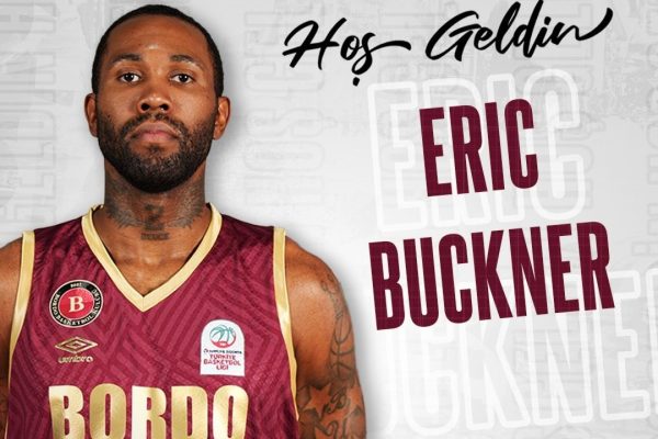 BORDO BASKETBOLUN YENİ TRANSFERİ ERİC BUCKNER OLDU