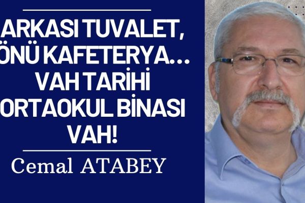 ARKASI TUVALET, ÖNÜ KAFETERYA… VAH TARİHİ ORTAOKUL BİNASI VAH!