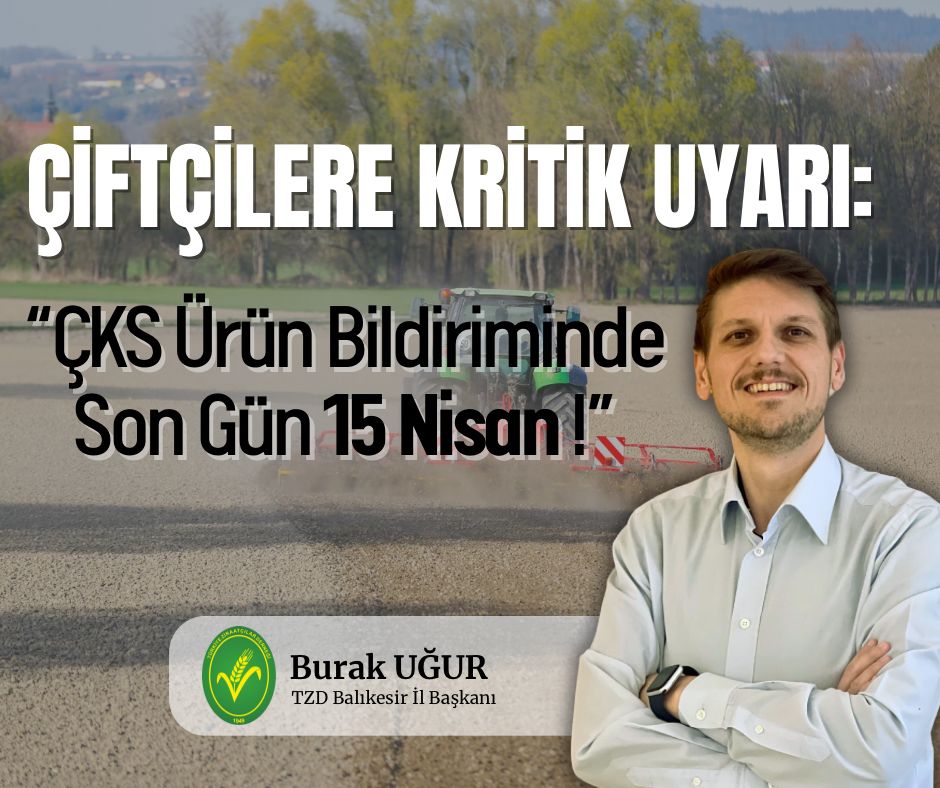 Çiftçilere Kritik Uyarı: Ürün Bildiriminde Son Gün 15 Nisan