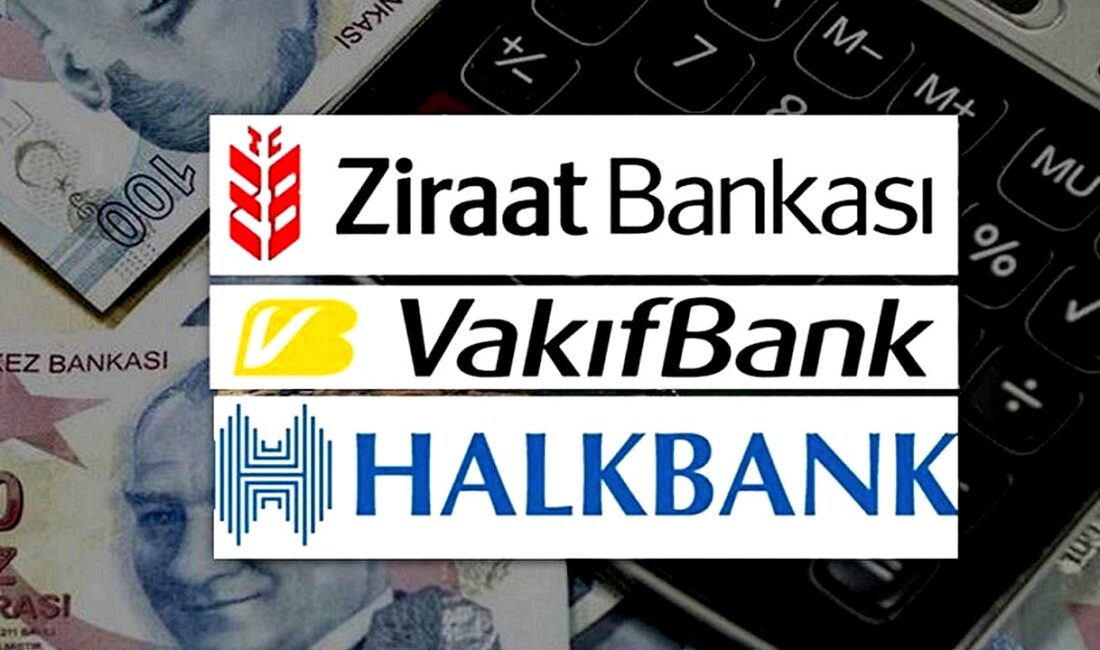 Ziraat Bankası, VakıfBank ve Halkbank müşterileri, 15 bin TL'ye kadar