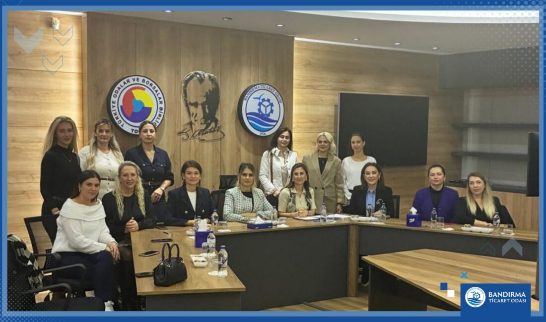 Bandırma Ticaret Odası Kadın Girişimciler Kurulu’nun Kasım ayı toplantısı, Erdek