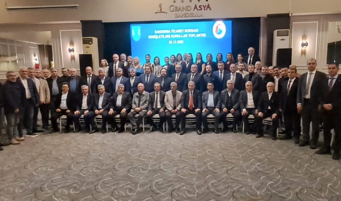 Bandırma Ticaret Borsası Genişletilmiş Kurallar toplantısı Grandasya Otelde yapıldı. Toplantıya Balıkesir