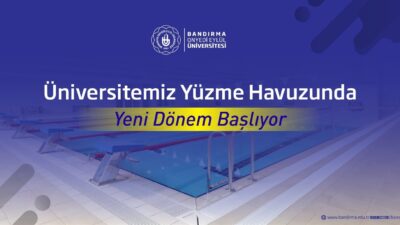 Bandırma Onyedi Eylül Üniversitesi yarı olimpik yüzme havuzunda yeni dönem
