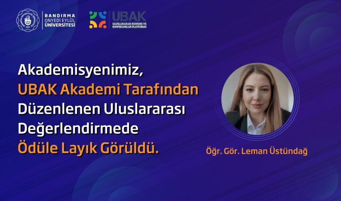 Bandırma Onyedi Eylül Üniversitesi, uluslararası platformlarda elde ettiği başarılarla akademik