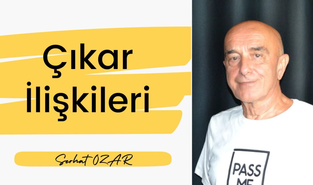 Toplumun gizli zehri olan çıkar ve menfaat ilişkileri, tarih boyunca