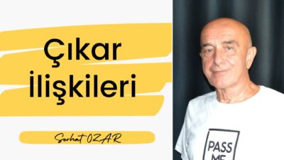 Toplumun gizli zehri olan çıkar ve menfaat ilişkileri, tarih boyunca