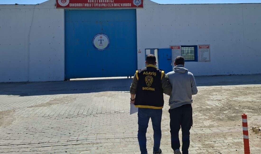 Bandırma İlçe Emniyet Müdürlüğü ekipleri  aranan şahısların yakalanmasına yönelik sürdürülen