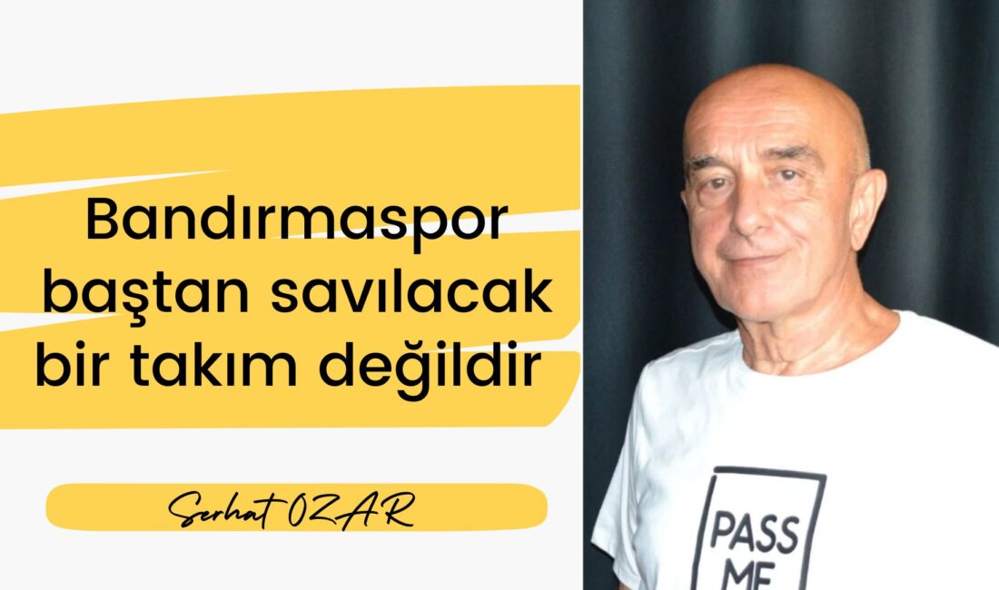 Öncelikle çok iyi bilinmelidir ki Bandırmaspor, ülkenin marka değeri en