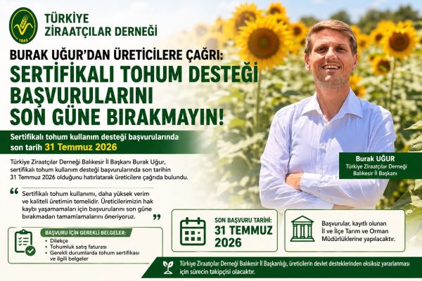 Uğur: Sertifikalı Tohum Desteği Başvurularını Son Güne Bırakmayın