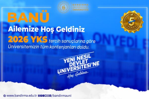 Bandırma Onyedi Eylül Üniversitesi’ne Hoşgeldin Genç Arkadaşım!