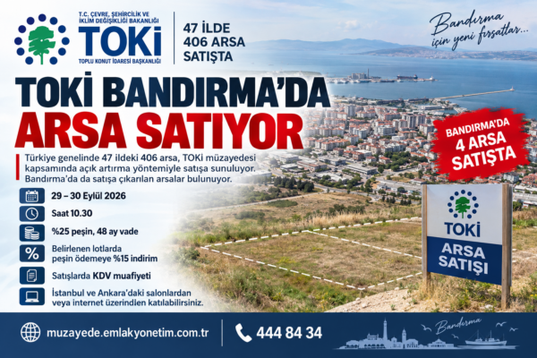 TOKİ, Bandırma’da 4 arsayı satışa çıkarıyor