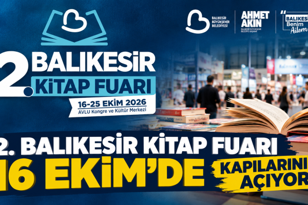 2. Balıkesir Kitap Fuarı 16 Ekim’de Kapılarını Açıyor