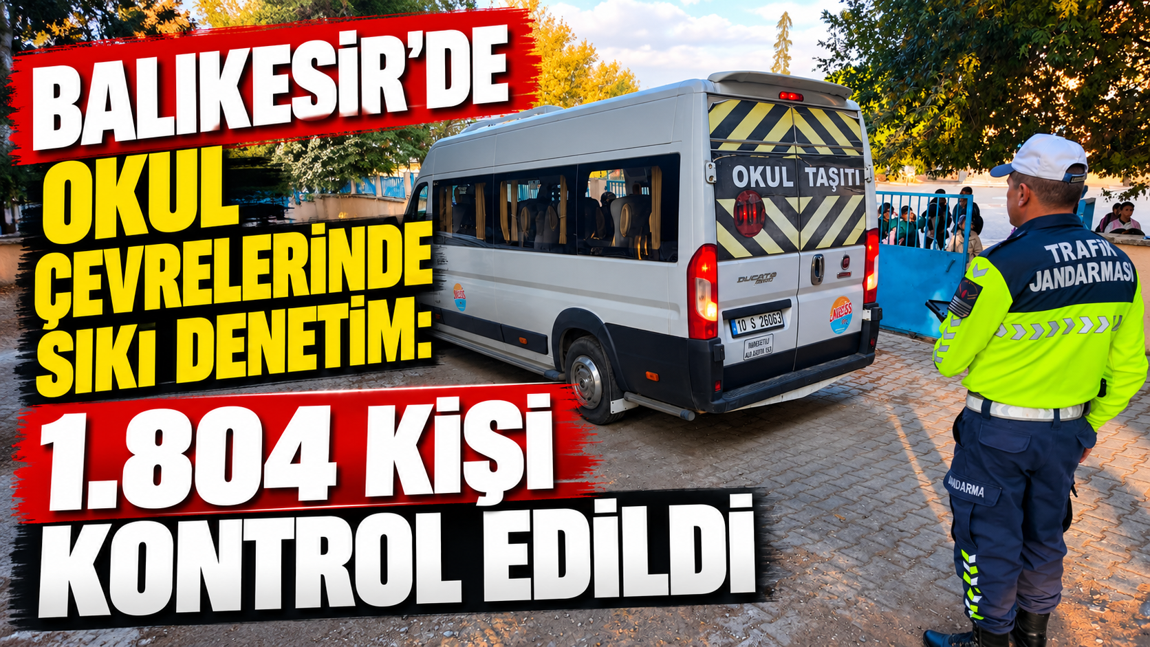 Balıkesir’de Okul Çevrelerinde Sıkı Denetim: 1.804 Kişi Kontrol Edildi