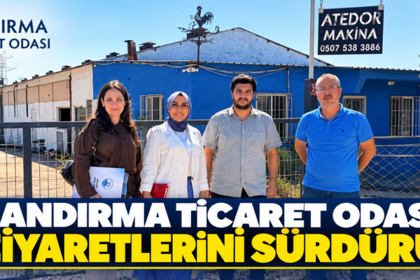 Bandırma Ticaret Odası Üye Ziyaretlerini Sürdürüyor