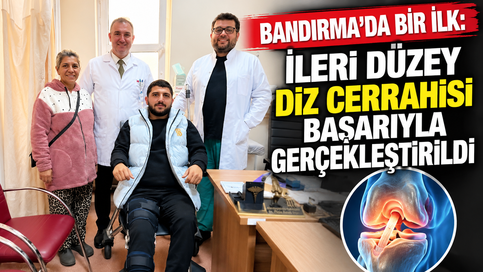 Bandırma’da Bir İlk: İleri Düzey Diz Cerrahisi Başarıyla Gerçekleştirildi