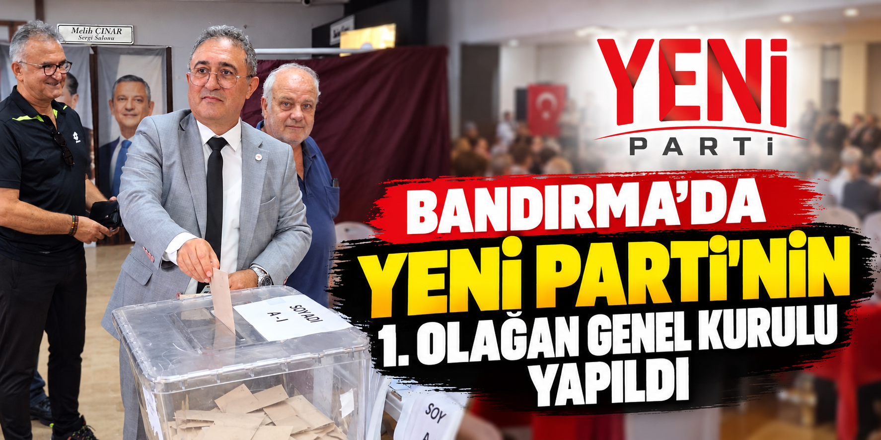 Yeni Parti Bandırma’da yönetimini belirledi: Mehmet Atak güven tazeledi