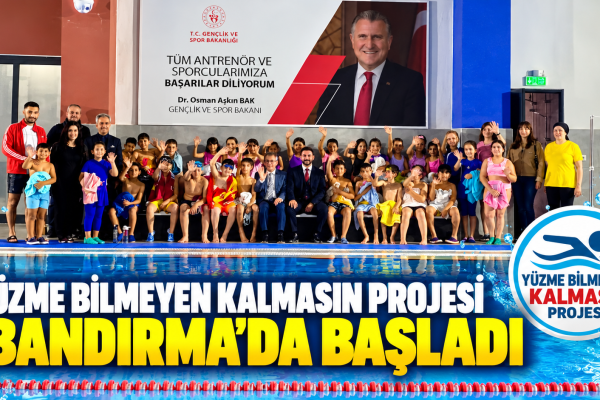 Yüzme Bilmeyen Kalmasın Projesi Bandırma’da Başladı