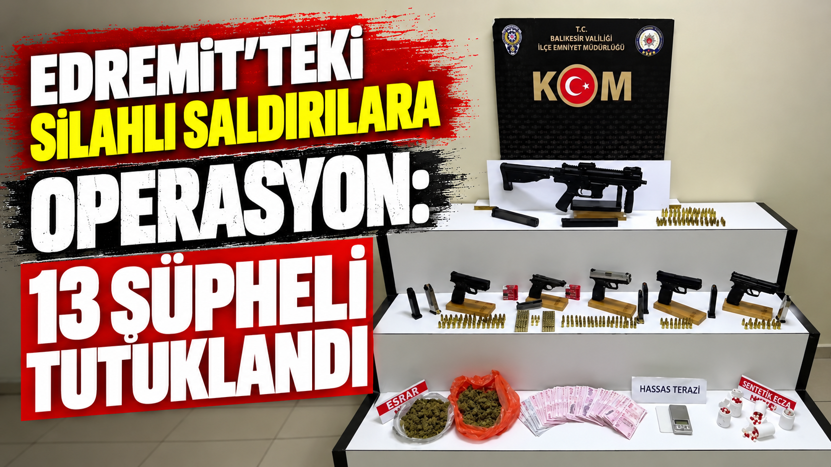 Edremit’teki Silahlı Saldırılara Operasyon: 13 Şüpheli Tutuklandı