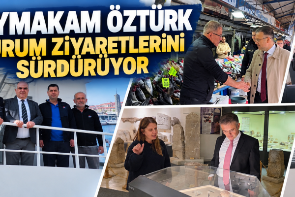 Kaymakam Öztürk kurum ziyaretlerini sürdürüyor