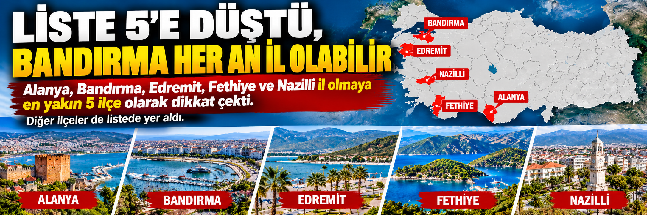 24 ilçelik liste 5’e düştü, Bandırma her an il olabilir!