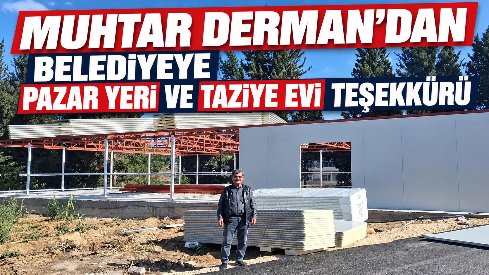 Muhtar Derman’dan Belediyeye Pazar Yeri ve Taziye Evi Teşekkürü