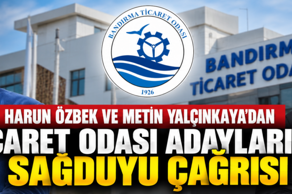 Harun Özbek ve Metin Yalçınkaya’dan Ticaret Odası Adaylarına sağduyu çağrısı
