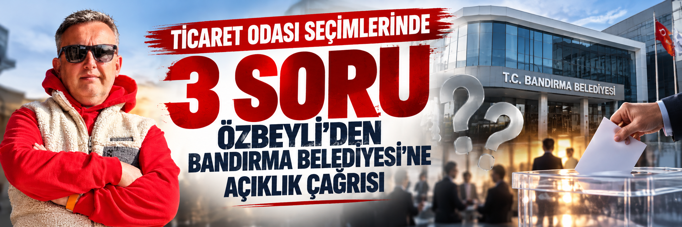 Özbeyli’den Bandırma Belediyesi’ne Ticaret Odası seçimleriyle ilgili 3 soru