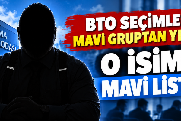 BTO seçimlerinde mavi gruptan yeni hamle : O isim de mavi liste dedi